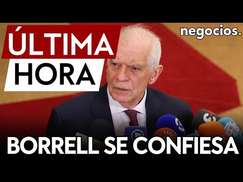 &Uacute;LTIMA HORA | Borrell se confiesa: &ldquo;El apoyo a Ucrania es en nuestro propio inter&eacute;s y el de EEUU&rdquo;