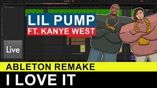 Kanye West & Lil Pump - I Love It (Ableton Remake) + Free Project