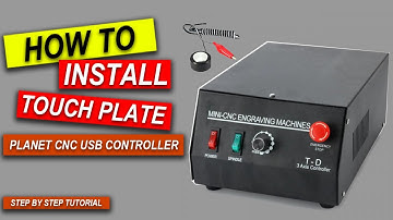 HOW TO SETUP PLANET USB CONTROLLER | "Z" AXIS | PROBE INSTALLATION TIPS.