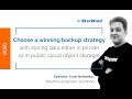 Leveraging your environment with storing backup data in both private and public cloud object storage