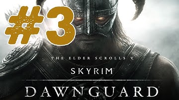 Skyrim: Dawnguard DLC Walkthrough: Part 3 - A New Order (Gameplay/Commentary)