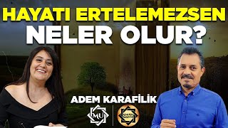Erteleme Alışkanlığından Kurtulmak Adem Karafilik & Mukaddes Pekin Başdil