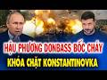NGA ĐÂM THẲNG ĐIỂM MÙ, PHÁO ĐÀI KONSTANTINOVKA RUNG CHUYỂN TRƯỚC ĐÒN ÉP GỌNG KÌM MỚI