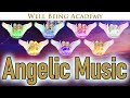 Angelic Music - Divine Energy Will Heal Your Mind, Body and Spirit