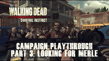 The Walking Dead Survival Instinct Part 3 - Looking for Merle