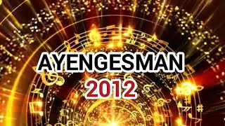 AYENGESMAN (2012)