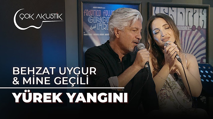 Behzat Uygur & Mine Geçili -Yürek Yangını | Çok Akustik