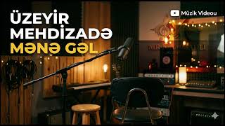 Çəki̇nmə Yarim Mənə Gəl Üzeyi̇r Mehdi̇zadə Cover