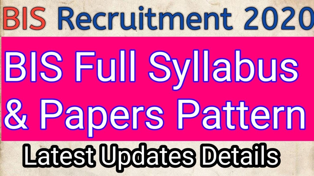 BIS Recruitment 2020 || Full Syllabus & Papers Pattern || Full Updates Information || Latest Updates