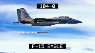 104-0 | The Best Fighter in the World - the F-15 Eagle