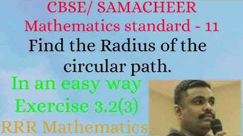 Class-11/Find the radius of the circular path/TN 11th standard Text book exercise 3.2(3)