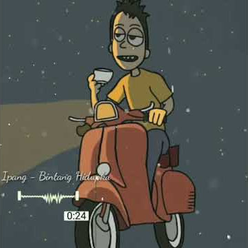 STORY WA | Ipang - Bintang Hidupku