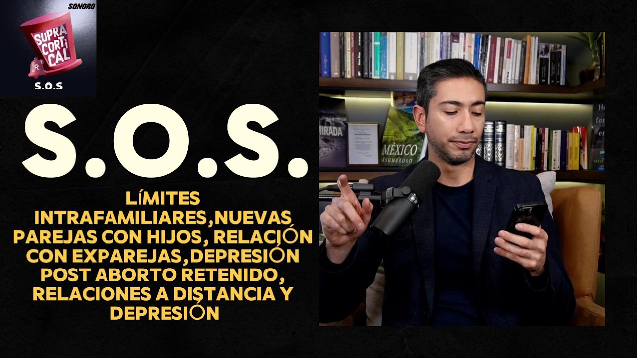 SOS-78: Límites intrafamiliares, depresión post aborto retenido, relaciones a distancia y depresión