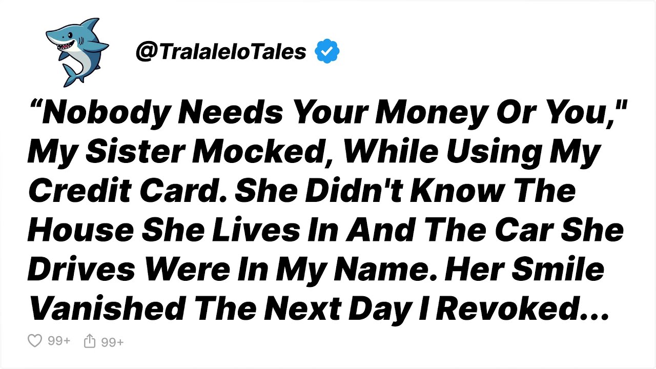 My Sister Mocked Me While Using My Credit Card. The Next Morning, Her Smile Vanish - Reddit Stories