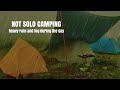 CAMPING AT THE FOOT OF A MOUNTAIN•RAIN WIND AND THICK MIST
