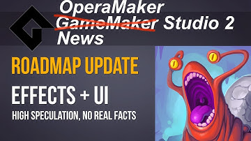 Roadmap Update GameMaker Studio 2 [OperaMaker]