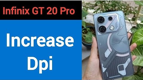 How to increase DPI in Infinix GT 20 Pro, how to increase DPI