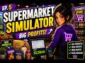 More Customers, Bigger Store 🛒  Supermarket Simulator #5 No Commentary