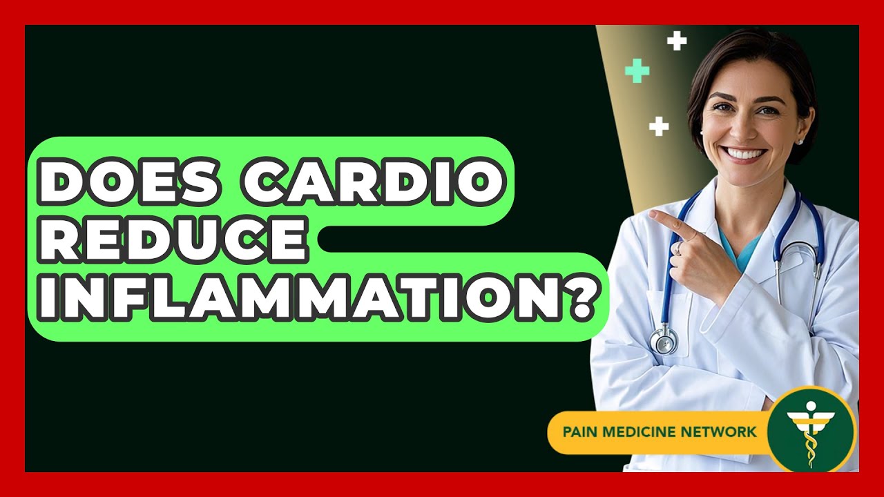 Does Cardio Reduce Inflammation? - Pain Medicine Network