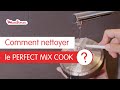 Comment nettoyer le perfect mix cook   les tutos moulinex