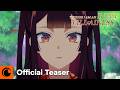 Though I Am an Inept Villainess 2nd Cour | Official Teaser | Crunchyroll
