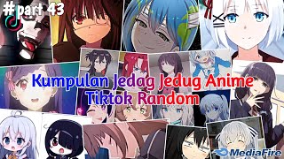 Kumpulan Jedag Jedug Anime Tiktok Random Terbaru & Terkeren🎧✨