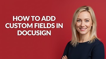How to Add Custom Fields In Docusign - Julia