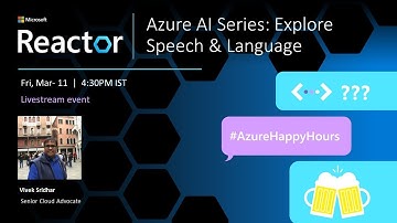 Azure AI Series: Explore Speech & Language | #AzureHappyHours