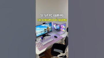 Setup góc Pc Gaming của chị gái streamer để chơi game và trò chuyện cùng fan #maianhpc  #pcsetup
