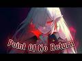 [Nightcore] Point Of No Return