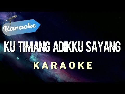 [Karaoke] Kutimang adikku sayang - Kelak kau telah dewasa | (Karaoke)