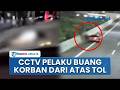 DETIK-DETIK Pelaku Buang Jasad Wanita dari Atas Tol BORR Bogor, Terekam CCTV Jatuh di Depan Pemotor