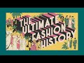 THE ULTIMATE FASHION HISTORY CHANNEL on YOUTUBE