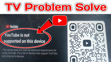 YouTube is not supported on this device tv | TV YouTube is not supported on this device problem