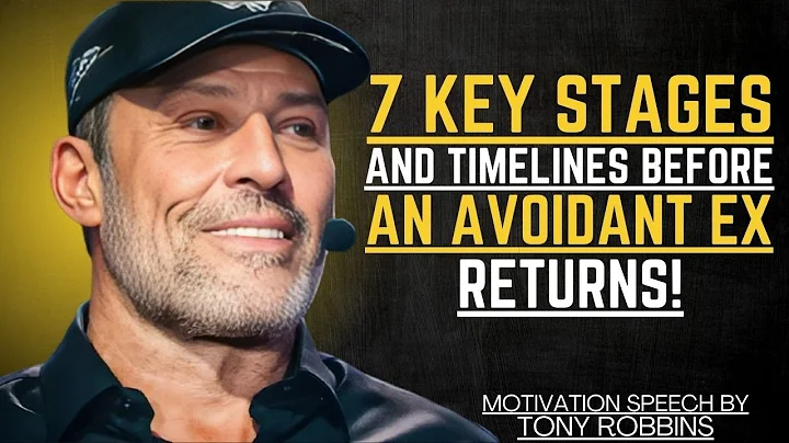7 KEY STAGES AND TIMELINES BEFORE AN AVOIDANT EX RETURNS | TONY ROBBINS MOTIVATIONAL SPEECH