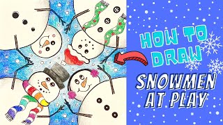 Learn how to draw fun and adorable Snowmen at Play!