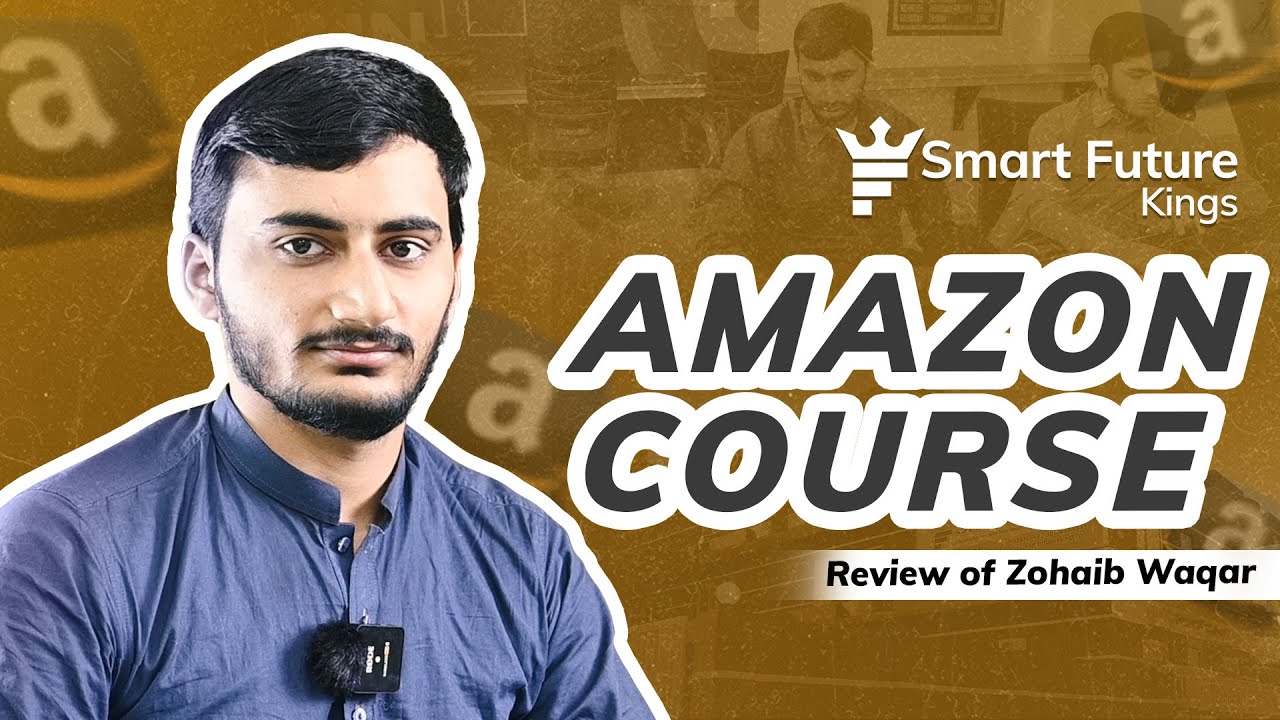 SFK Amazon Course: Zohaib Waqar Review