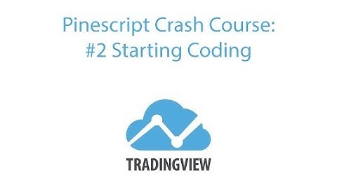 Pinescript Crash Course: #2 Starting Coding