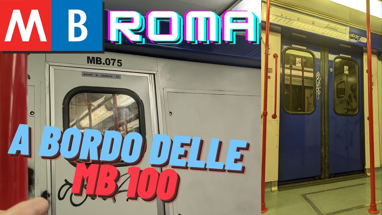 In viaggio sulle MB 100 - Metro B Roma - YouTube