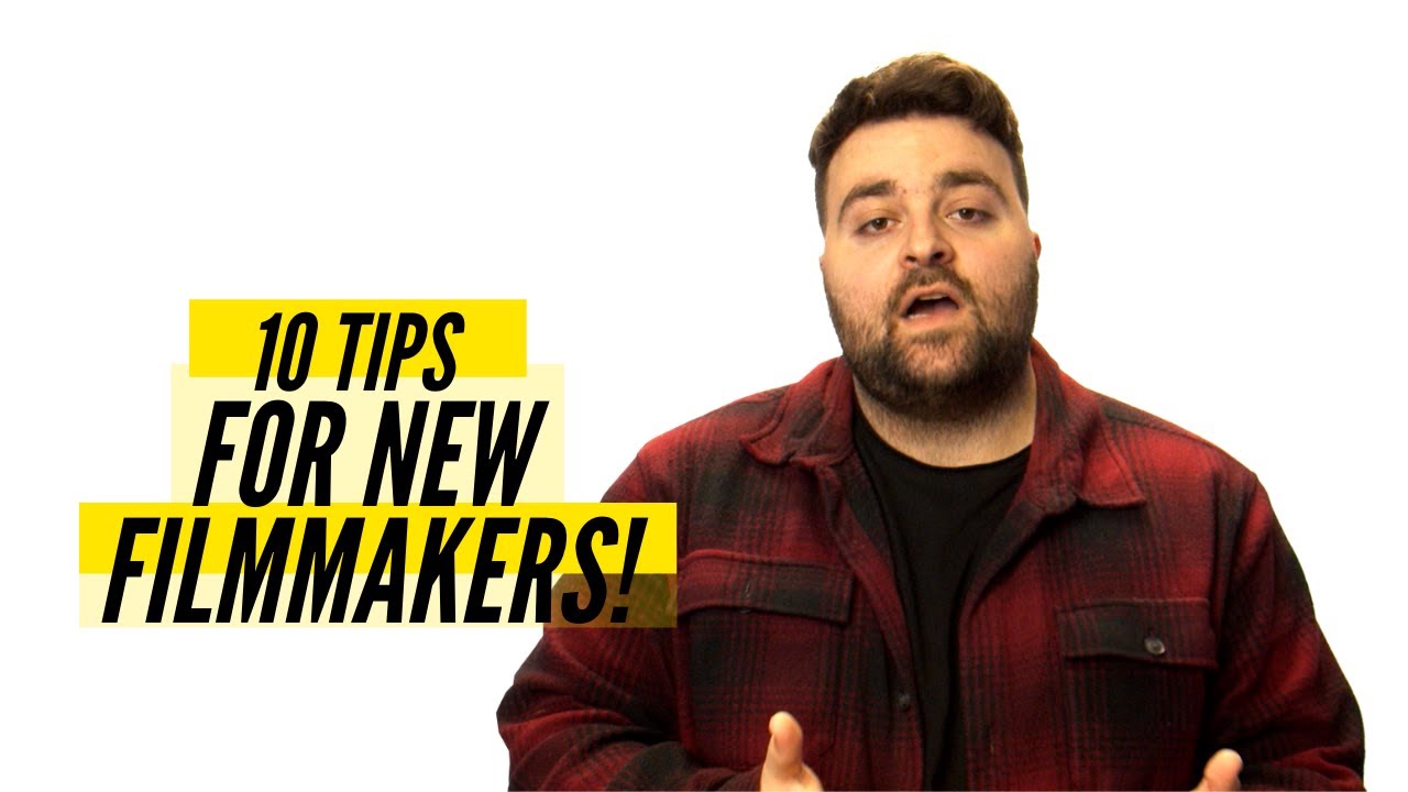 10 Tips for Beginner Filmmakers! - YouTube
