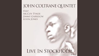 Traneing in, Pt. 1 (feat. McCoy Tyner, Jimmy Garrison, Elvin Jones) (Live in Stockholm 1962)
