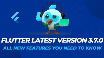 Flutter Latest release Flutter new update 3.7 what