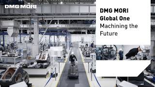 DMG MORI GLOBAL ONE: A Global Vision for Modern Manufacturing