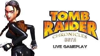 Tomb Raider (V) Chronicles - Live BETA Gameplay (Part 2)