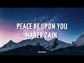 Maher Zain - Peace Be Upon You (Lyric Video)