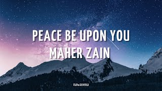 Maher Zain - Peace Be Upon You (Lyric Video)