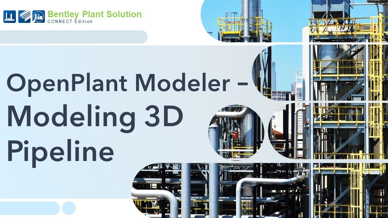 19 - Modeling 3D Pipeline in OpenPlant Modeler