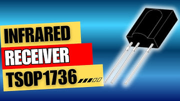 How to Use the TSOP1736 Infrared Receiver | Complete Guide