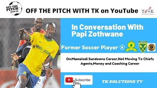 Papi Zothwane | My Life at Mamelodi Sundowns | Agents, Money and Endorsements in football | S1 Ep11