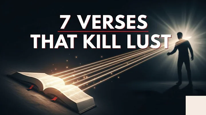 7 POWERFUL Bible Verses to Overcome Lust.